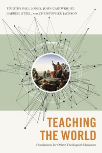Foundations For Online Theological Education Foundations For Online Theological Education