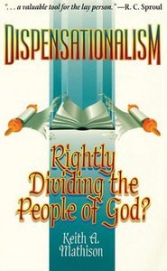 Dispensationalism: Rightly Dividing the People of God? Dispensationalism: Rightly Dividing the People of God?