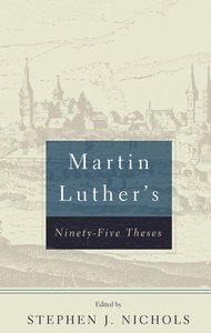 Martin Luthers 95 Theses Martin Luthers 95 Theses