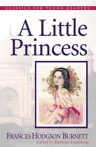 A Little Princess (Classics For Young Readers Series) A Little Princess (Classics For Young Readers Series)