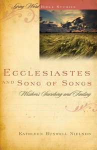 Ecclesiastes and Song of Songs (Living Word Series) Ecclesiastes and Song of Songs (Living Word Series)