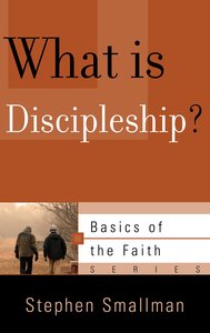 What is Discipleship? (Basics Of The Faith Series (Formerly Reformed Borf)) What is Discipleship? (Basics Of The Faith Series (Formerly Reformed Borf))