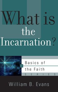 What is the Incarnation? (Basics Of The Reformed Faith Series (Now Botf)) What is the Incarnation? (Basics Of The Reformed Faith Series (Now Botf))