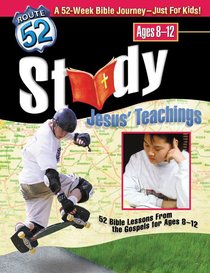 Route 52: Study Jesus Teachings Route 52: Study Jesus Teachings
