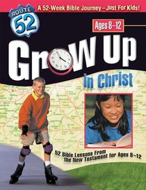 Route 52: Grow Up in Christ Route 52: Grow Up in Christ