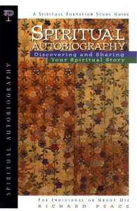 Spiritual Autobiography (Spiritual Formation Study Guide Series) Spiritual Autobiography (Spiritual Formation Study Guide Series)