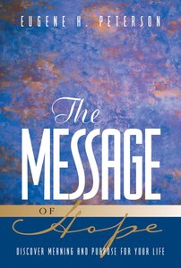 Message of Hope, the (Black Letter Edition) (Includes Mark, Several Epistles And Some Psalms) Message of Hope, the (Black Letter Edition) (Includes Mark, Several Epistles And Some Psalms)