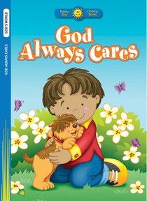 God Always Cares (Happy Day Colouring & Activity Series) God Always Cares (Happy Day Colouring & Activity Series)