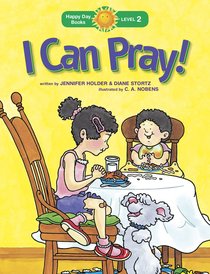 I Can Pray! (Happy Day Level 2 Beginning Readers Series) I Can Pray! (Happy Day Level 2 Beginning Readers Series)