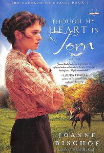 Though My Heart is Torn (#02 in The Cadence Of Grace Series) Though My Heart is Torn (#02 in The Cadence Of Grace Series)