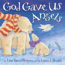 God Gave Us Angels God Gave Us Angels
