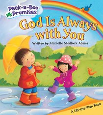 God is Always With You (Peek-a-boo Promises Series) God is Always With You (Peek-a-boo Promises Series)