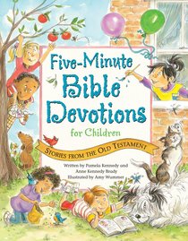 Five-Minute Bible Devotions For Children Five-Minute Bible Devotions For Children