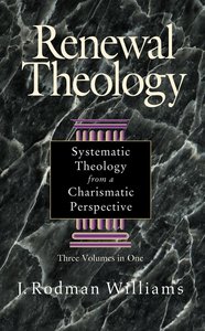 Renewal Theology (3 Vols In 1) Renewal Theology (3 Vols In 1)