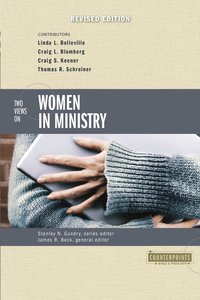 Two Views on Women in Ministry (Counterpoints Series) Two Views on Women in Ministry (Counterpoints Series)