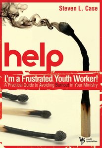 Help! Im a Frustrated Youth Worker! Help! Im a Frustrated Youth Worker!