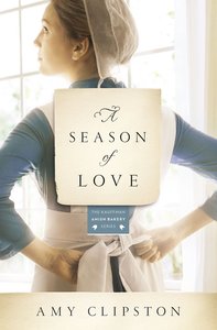A Season of Love (#05 in Kauffman Amish Bakery Series) A Season of Love (#05 in Kauffman Amish Bakery Series)
