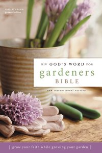 NIV Gods Word For Gardeners Bible NIV Gods Word For Gardeners Bible