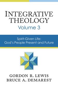 Integrative Theology (Volume 3) Integrative Theology (Volume 3)