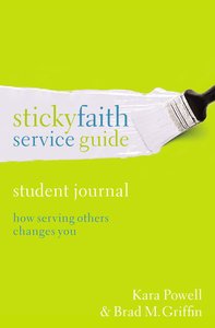 Sticky Faith Service Guide (Student Journal) Sticky Faith Service Guide (Student Journal)