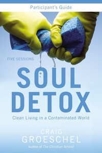 Soul Detox (Participants Guide With Dvd) Soul Detox (Participants Guide With Dvd)