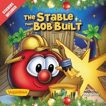 The Stable That Bob Built (Veggie Tales (Veggietales) Series) The Stable That Bob Built (Veggie Tales (Veggietales) Series)