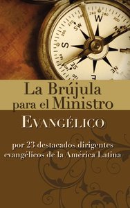 Brjula Para El Ministro Evanglico, La (Compass For The Evengelical Minister) Brjula Para El Ministro Evanglico, La (Compass For The Evengelical Minister)