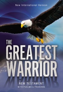 NIV Greatest Warrior New Testament Paperback NIV Greatest Warrior New Testament Paperback