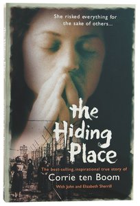The Hiding Place: She Risked Everything For the Sake of Others The Hiding Place: She Risked Everything For the Sake of Others
