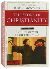 Story of Christianity, the (Volume 2) (2010, 2nd Ed) Story of Christianity, the (Volume 2) (2010, 2nd Ed)