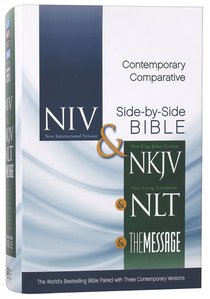 Niv/Nkjv/Nlt/Message Contemporary Comparative Side-By-Side Bible Niv/Nkjv/Nlt/Message Contemporary Comparative Side-By-Side Bible