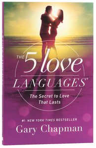 The 5 Love Languages: The Secret to Love That Lasts The 5 Love Languages: The Secret to Love That Lasts