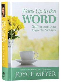 Wake Up to the Word:365 Devotions to Inspire You Each Day Wake Up to the Word:365 Devotions to Inspire You Each Day