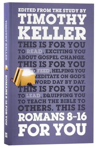 Romans 8-16 For You (Gods Word For You Series) Romans 8-16 For You (Gods Word For You Series)