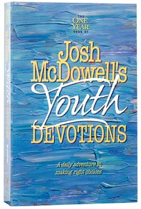 One Year Book of Josh Mcdowells Youth Devotions One Year Book of Josh Mcdowells Youth Devotions