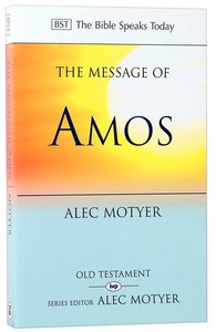 Message of Amos, The: The Day of the Lion (Bible Speaks Today Series) Message of Amos, The: The Day of the Lion (Bible Speaks Today Series)