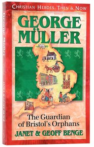 George Mueller - the Guardian of Bristols Orphans (Christian Heroes Then & Now Series) George Mueller - the Guardian of Bristols Orphans (Christian Heroes Then & Now Series)