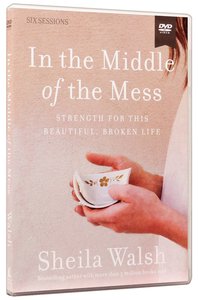 In the Middle of the Mess: Strength For This Beautiful, Broken Life (Dvd Study) In the Middle of the Mess: Strength For This Beautiful, Broken Life (Dvd Study)