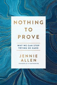 Nothing to Prove: Why We Can Stop Trying So Hard Nothing to Prove: Why We Can Stop Trying So Hard