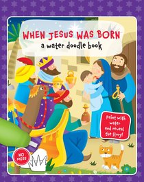 When Jesus Was Born (Water Doodle Book Series) When Jesus Was Born (Water Doodle Book Series)