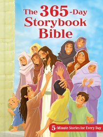 The 365-Day Storybook Bible:5-Minute Stories For Every Day The 365-Day Storybook Bible:5-Minute Stories For Every Day
