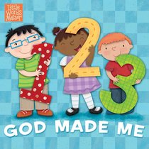 1, 2, 3 God Made Me (Little Words Matter Series) 1, 2, 3 God Made Me (Little Words Matter Series)