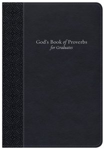 Gods Book of Proverbs For Graduates: Biblical Wisdom Arranged By Topic Gods Book of Proverbs For Graduates: Biblical Wisdom Arranged By Topic