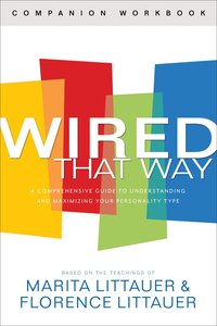 Wired That Way: A Comprehensive Guide to Understanding and Maximizing Your Personality Type (Companion Workbook) Wired That Way: A Comprehensive Guide to Understanding and Maximizing Your Personality Type (Companion Workbook)