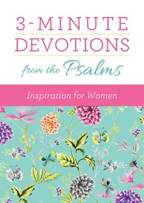 3-Minute Devotions From the Psalms: Inspiration For Women 3-Minute Devotions From the Psalms: Inspiration For Women