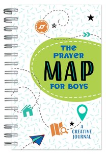 The Prayer Map For Boys: A Creative Journal The Prayer Map For Boys: A Creative Journal
