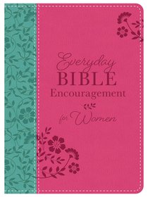 Everyday Bible Encouragement For Women Everyday Bible Encouragement For Women