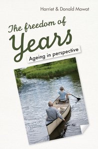 The Freedom of Years: Ageing in Perspective The Freedom of Years: Ageing in Perspective