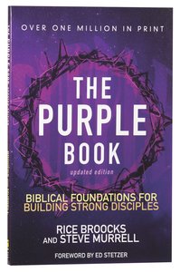 The Purple Book: Biblical Foundations For Building Strong Disciples The Purple Book: Biblical Foundations For Building Strong Disciples