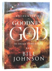 Encountering the Goodness of God:90 Daily Devotions Encountering the Goodness of God:90 Daily Devotions